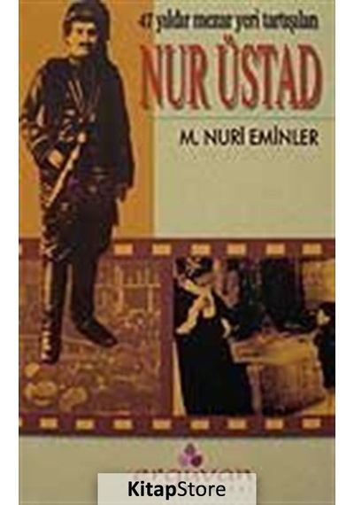 47 Yıldır Mezar Yeri Tartışılan Nur Üstad - M. Nuri Eminler - Erguvan Yayınları