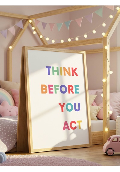 Think Before You Act Dijital Baskı Poster Çerçevesiz