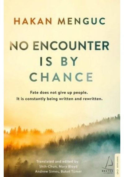 No Encounter is by Chance - Hakan Mengüç - Destek Yayınları