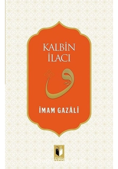 Kalbin İlacı  - İmam Gazali  - Ehil
