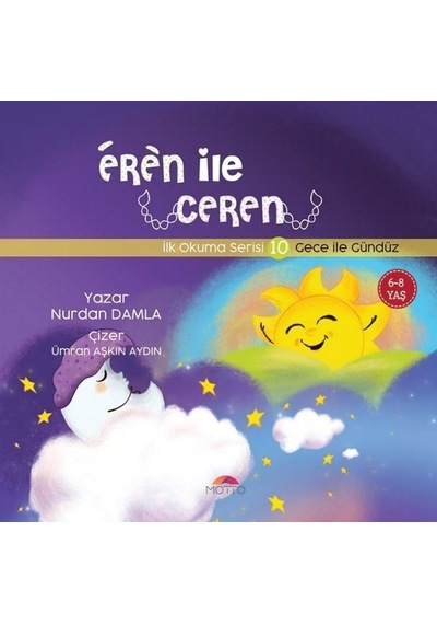 Eren ile Ceren İlk Okuma Serisi 10 - Gece ile Gündüz - Nurdan Damla - Motto Yayınları