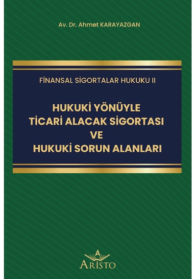 Hukuki Yönüyle Ticari Alacak Sigortası Ve Hukuki Sorun Alanları