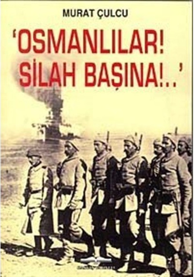 ''Osmanlılar! Silah Başına!..'' - Murat Çulcu - Kastaş Yayınları