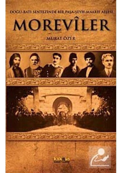 Moreviler - Doğu-Batı Sentezinde Bir Paşa - Murat Özer - Kaknüs Yayınları