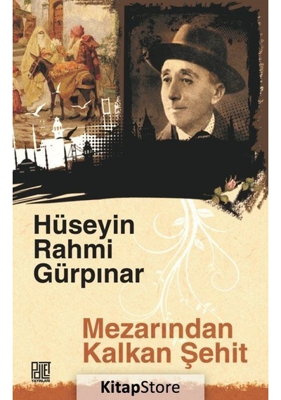 Mezarından Kalkan Şehit-Orjinal Metin - Hüseyin Rahmi Gürpınar - Palet Yayınları