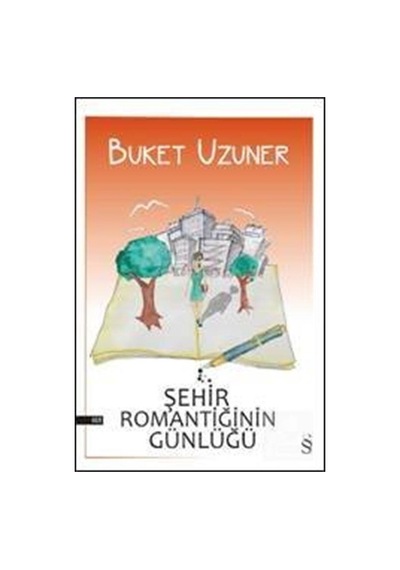 Şehir Romantiğinin Günlüğü - Buket Uzuner