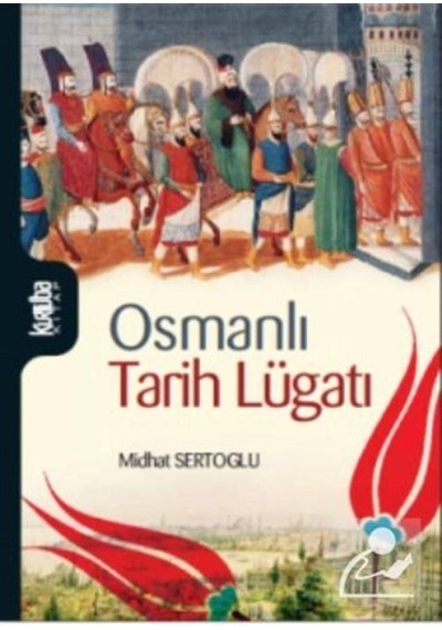 Osmanlı Tarih Lügatı / Mithat  Sertoğlu