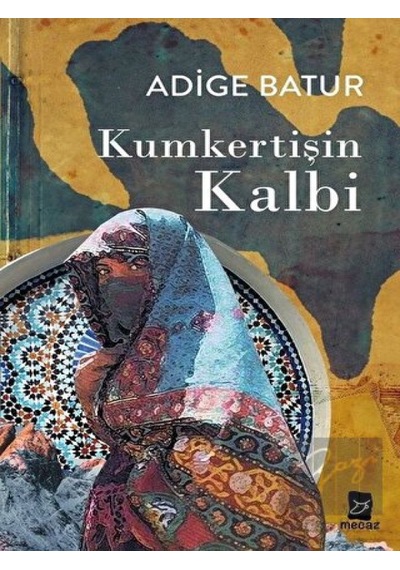 Kumkertişin Kalbi - Adige Batur - Mecaz