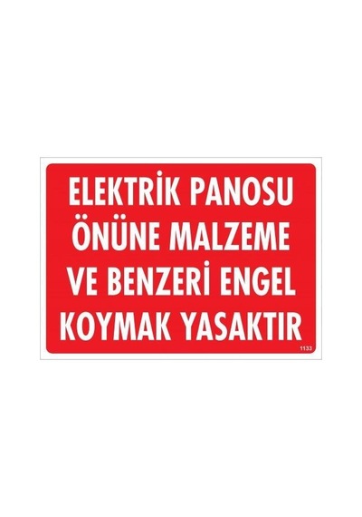 Elektrik Panosu Önüne Malzeme Ve Benzeri Engel Koymak Yasaktır Uyarı Levhası 25x35 Kod:113 - Zmff-286596
