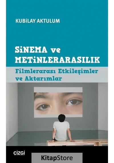Sinema ve Metinlerarasılık / Kubilay Aktulum
