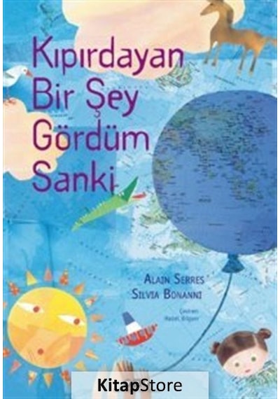 Kıpırdayan Bir Şey Gördüm Sanki - Alain Serres - Yapı Kredi Yayınları