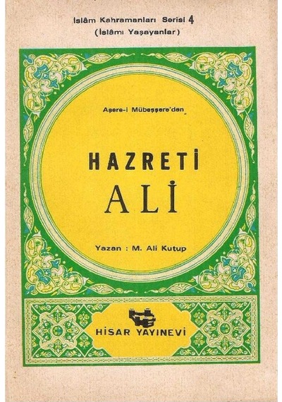 Aşare-i Mübeşşere'den Hazreti Ali İslamı Yaşayanlar İslam Kahramanları Serisi: 4