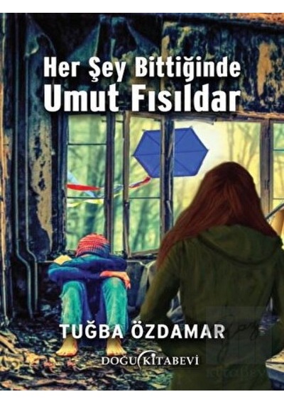 Her Şey Bittiğinde Umut Fısıldar Doğu Kitabevi - Doğu Kitabevi