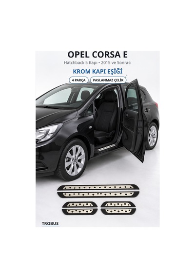 Opel Corsa E 2015 Ve Sonrası Uyumlu Krom Kapı Eşiği 4 Parça Paslanmaz Çelik