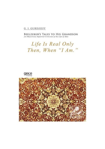 Life Is Real Only Then When I Am - G. I. Gurdjieff - Gece Kitaplığı