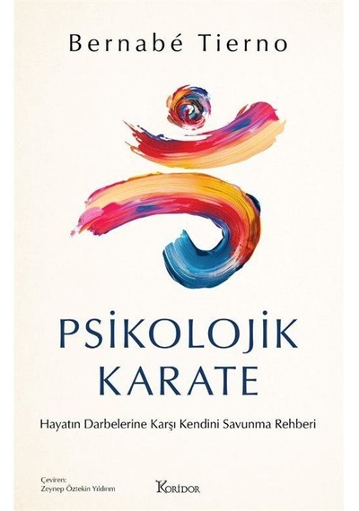 Psikolojik Karate: Hayatın Darbelerine Karşı Kendini Savunma R...