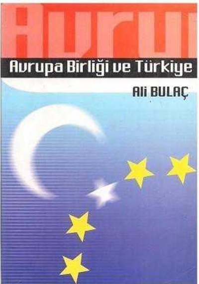 Avrupa Birliği ve Türkiye - Ali Bulaç