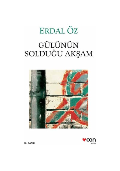Gülünün Solduğu Akşam Can Erdal Öz