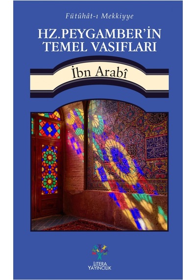 Hz. Peygamber'in Temel Vasıfları - Muhyiddin İbnü'l Arabi - Litera