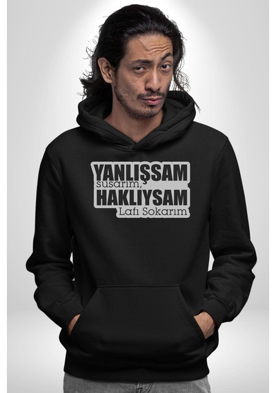 Yanlışsam Susarım, Haklıysam Lafı Sokarım Kadın Erkek Siyah Kapüşonlu Sweatshirt Hoodie Siyah