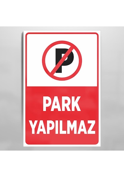Technopa Park Yapmak Yasaktır İş Güvenliği Levhası Folyo Pvc Yapışkanlı Üzeri Solvent Baskı-20x30cm