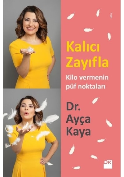 Kalıcı Zayıfla Kilo Vermenin Püf Noktaları Dr. Ayça Kaya