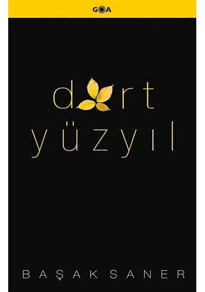 Dört Yüzyıl - Başak Saner - Goa