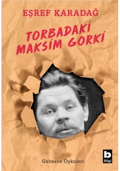 Torbadaki Maksim Gorki - Eşref Karadağ - Bilgi Yayınevi
