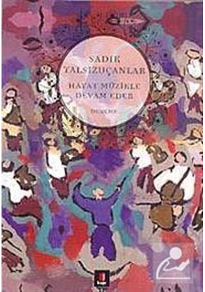 Hayat Müzikle Devam Eder - Sadık Yalsızuçanlar - Kapı Yayınları
