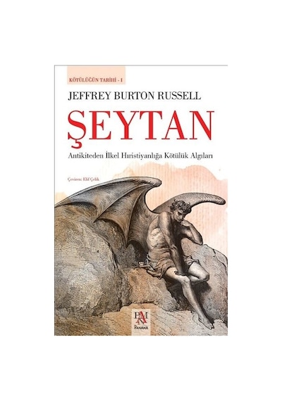 Şeytan-Kötülüğün Tarihi 1 - Jeffrey Burton Russell - Panama Yayıncılık