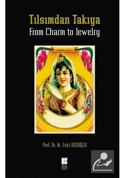 Tılsımdan Takıya - From Charm to Jewelry - Mehmet Zeki Kuşoğlu - Bilge Kültür Sanat