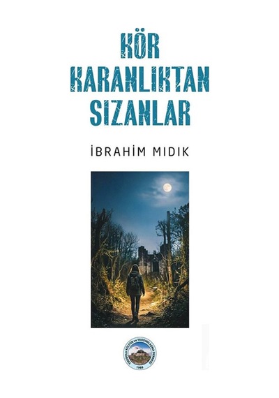 Kör Karanlıktan Sızanlar / İbrahim Mıdık