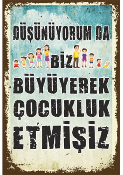 büyüyerek çocukluk etmişiz duvar yazısı retro ahşap poster