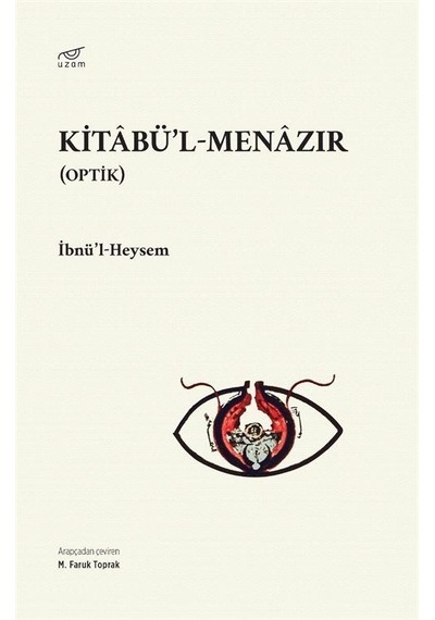 Kitabü'l-Menazır (Optik) - İbnü'l-Heysem - Uzam Yayınları