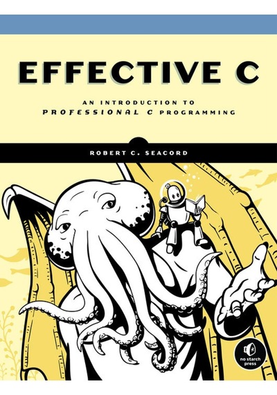 Effective C: An Introduction To Professional C Programming
