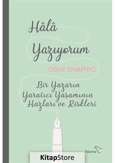 Hala Yazıyorum - Dani Shapiro - Paloma Yayınevi
