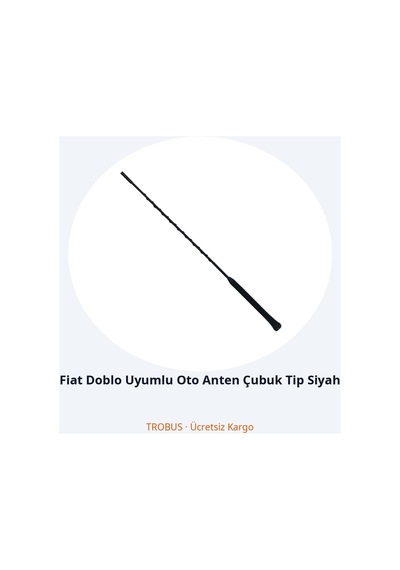 Trobus Fiat Doblo Uyumlu Oto Anten Çubuk Tip Siyah