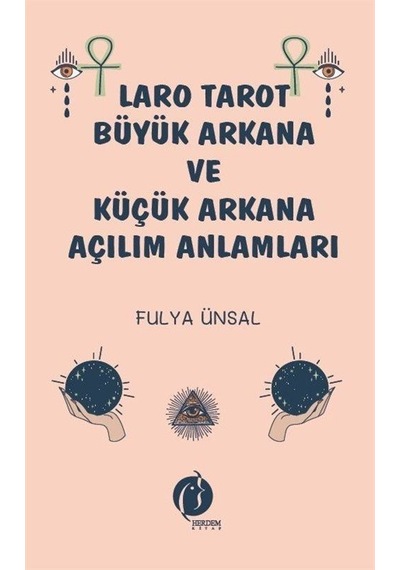 Laro Tarot Büyük Arkana ve Küçük Arkana Açılım Anlamları - 78 Adet Kart - Ağaç Kutu Kapak - Fulya Ünsal - Herdem Kitap