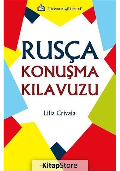 Rusça Konuşma Kılavuzu - Lilia Crivaia - Türkmen Kitabevi