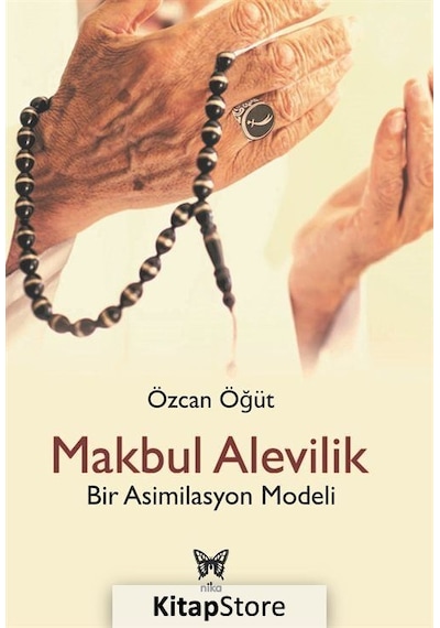 Makbul Alevilik-Bir Asimilasyon Mod - Özcan Öğüt - Nika Yayınevi