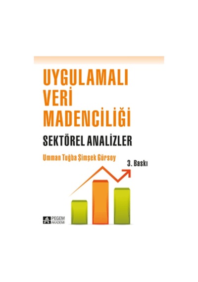 Pegem Akademi Yayıncılık - Uygulamalı Veri Madenciliği - Sektörel Analizler