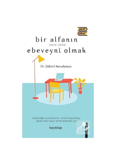 Bir Alfanın Ebeveyni Olmak / Dr. Şöhret Karaduman