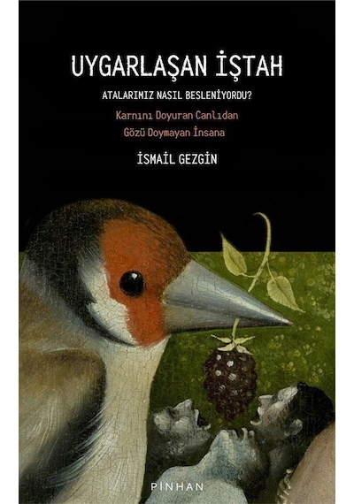 Uygarlaşan İştah: Atalarımız Nasıl Besleniyordu / Prof.dr. İs...