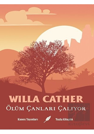 Ölüm Çanları Çalıyor - Willa Sibert Cather - Kanes Yayınları