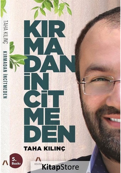 Kırmadan Incitmeden / Taha Kılınç