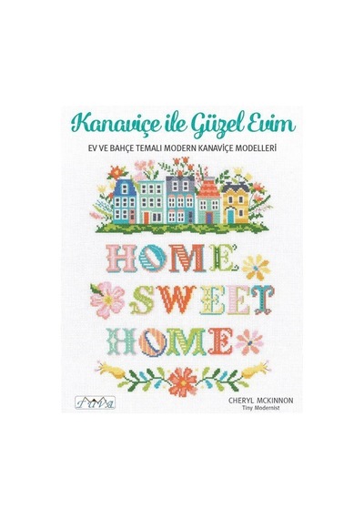 Kanaviçe ile Güzel Evim - Ev ve Bahçe Temalı Modern Kanaviçe Modelleri - Cheryl Mckinnon - Tuva Tekstil