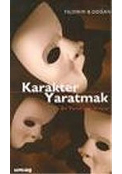 Karakter Yaratmak / Yıldırım B. Doğan