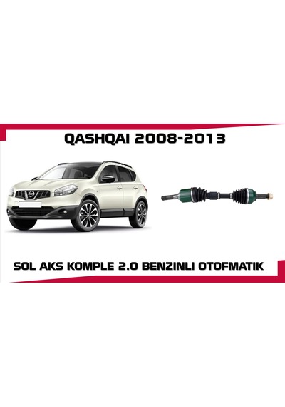 Qashqaı Sol Aks Komple 2.0 Benzınlı X-traıl 2.0 Benzınlı T31 Kasa