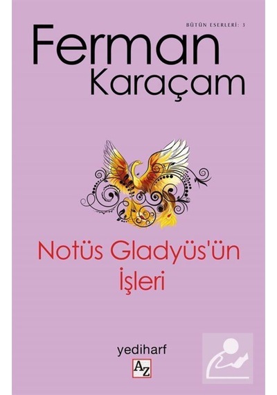 Notüs Gladyüs'ün İşleri - Ferman Karaçam - Az Kitap