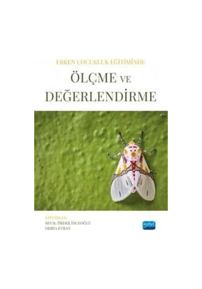 Ölçme ve Değerlendirme - Erken Çocukluk Eğitiminde- Nobel Akademik Yayıncılık